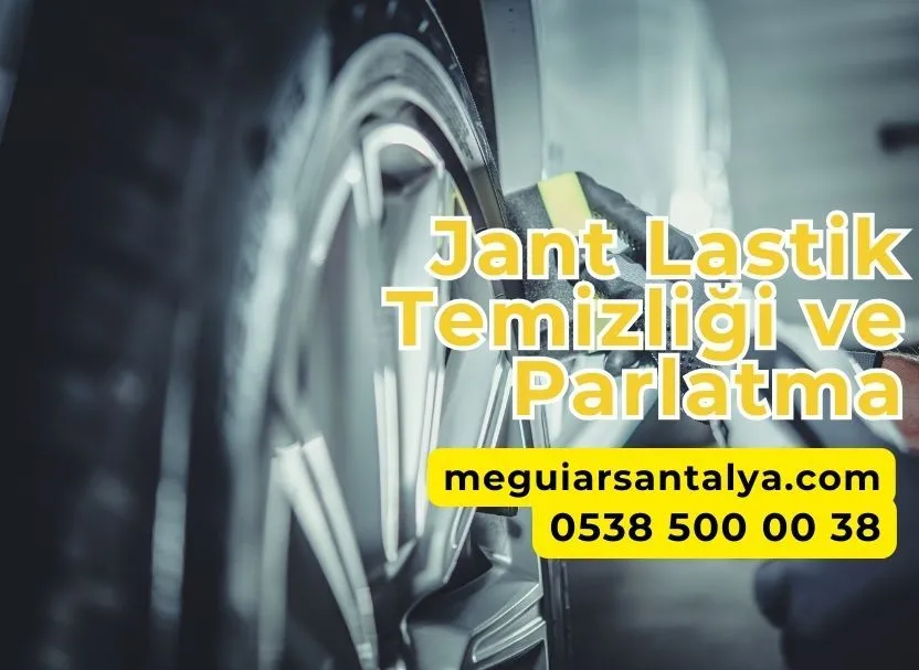 Jant Lastik Temizliği ve Parlatma